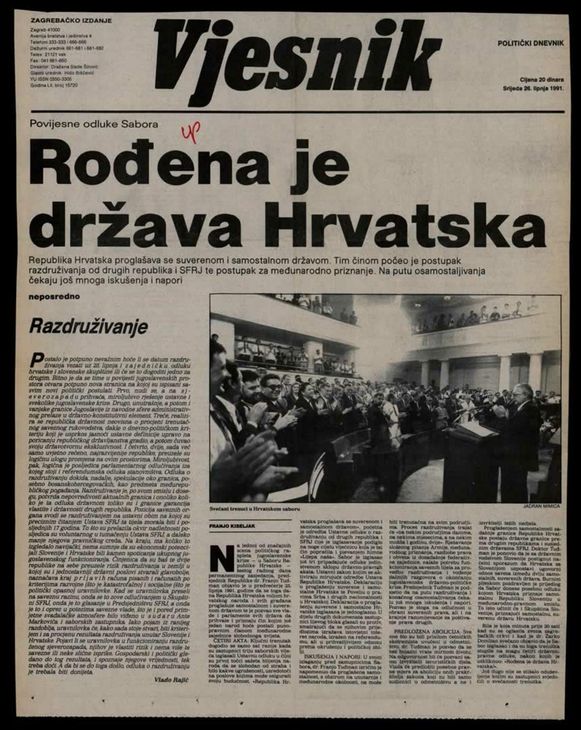 <b>Rođena je država Hrvatska</b>, naslovnica <i>Vjesnika</i>, 26. lipnja 1991.
<br><br>
HR-HDA-2031. Vjesnik. Hrvatska, kut. 1286
