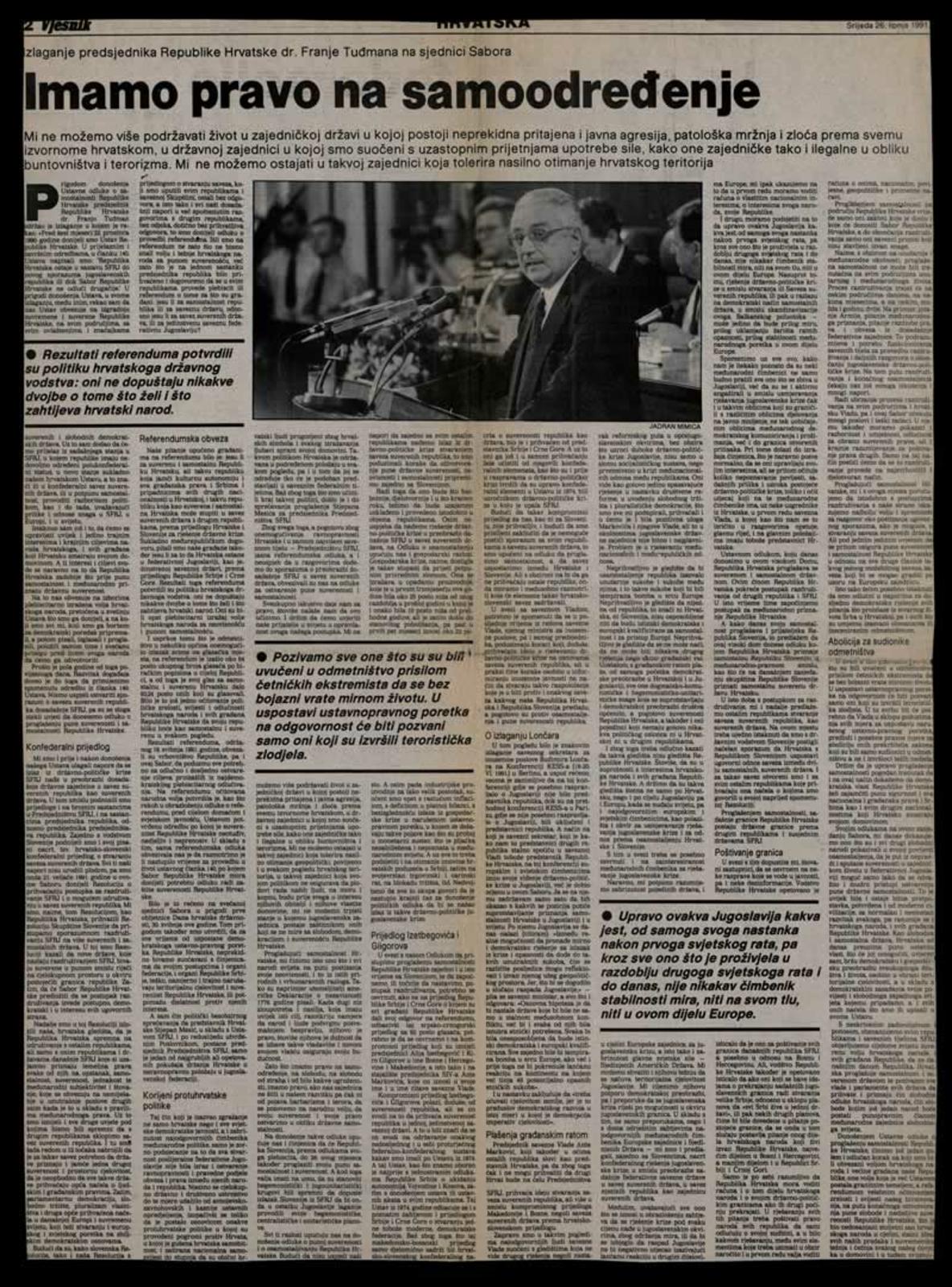 <b>Izlaganje predsjednika RH Franje Tuđmana na sjednici Sabora 25. lipnja 1991.</b>, članak iz <i>Vjesnika</i>, 26. lipnja 1991.
<br><br>
HR-HDA-2031. Vjesnik. Osobe, kut. 792
