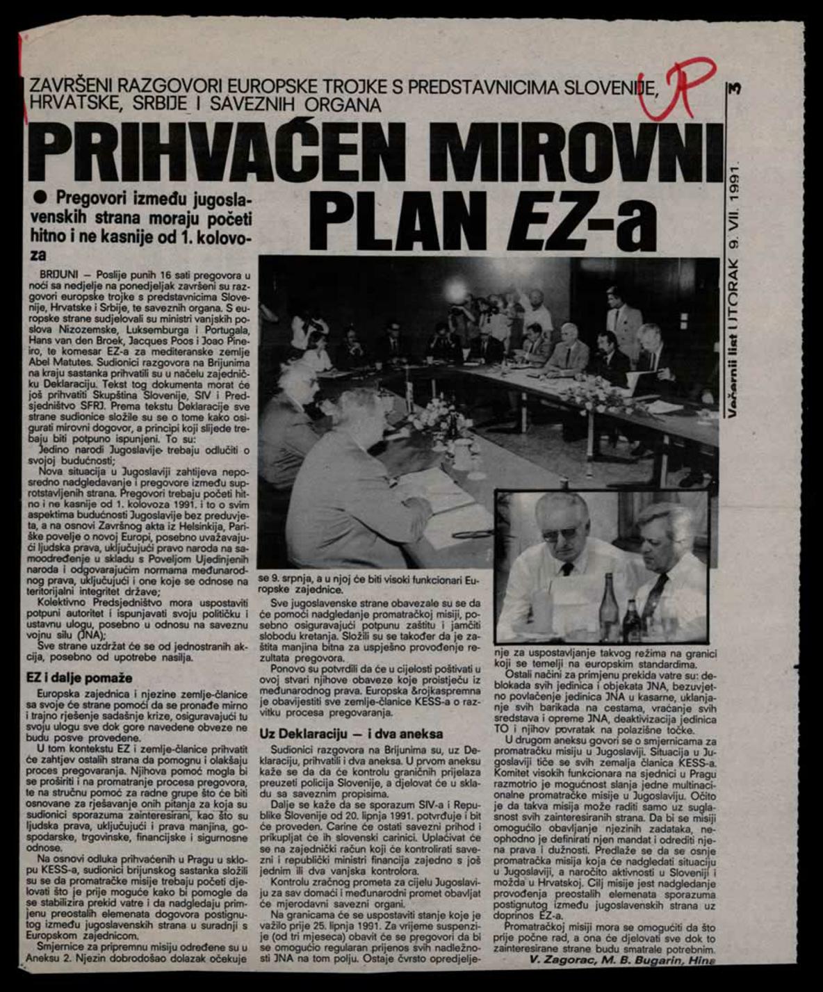 <b>Prihvaćen mirovni plan Europske zajednice</b>, članak iz <i>Večernjeg lista</i>, 9. srpnja 1991.<br><br>
HR-HDA-2031. Vjesnik. Hrvatska, kut. 1285
